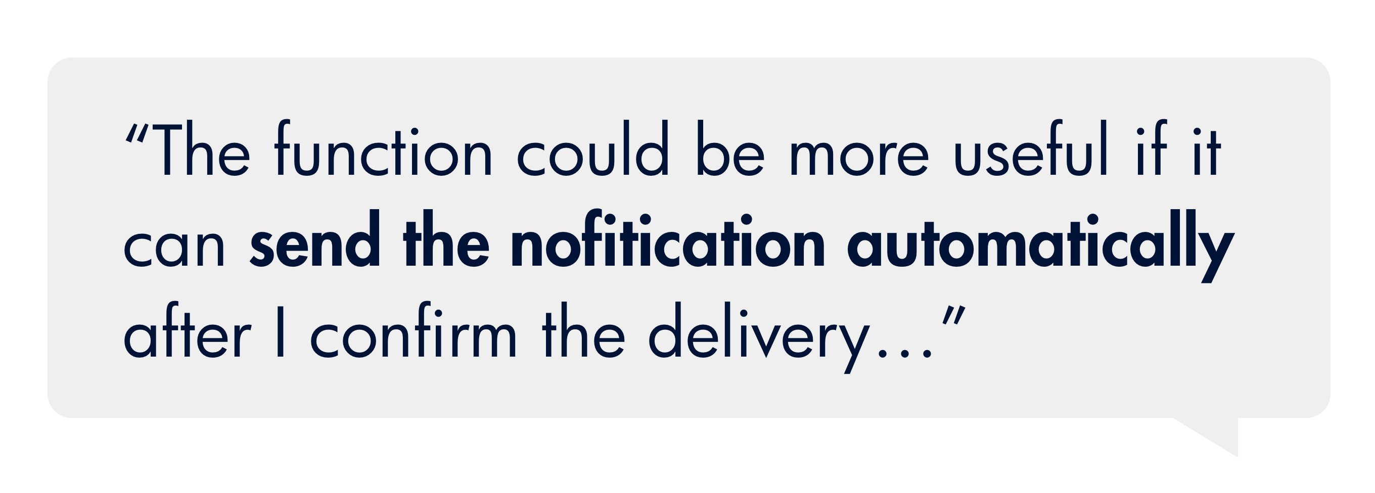 interviewee saying 'the function could be useful if it can send the notification automatically after I confirm the delievery'